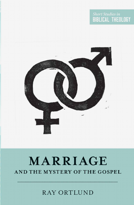 Cover of Marriage and the Mystery of the Gospel by Raymond C. Ortlund